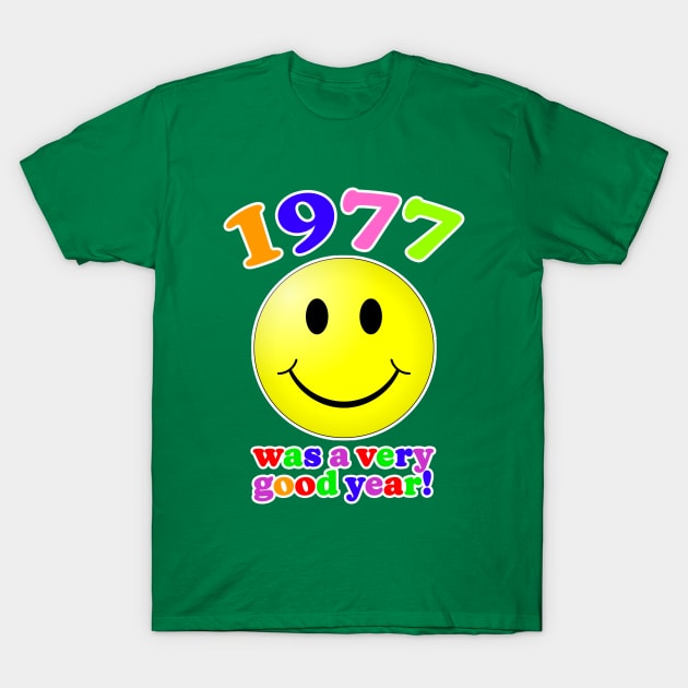 1977 Was A Very Good Year! T-Shirt by Vandalay Industries